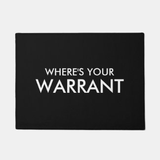 Where's Your Warrant - 18" x 24" Door Mat