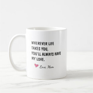 Wherever Life Takes You Daughter Gift Coffee Mug