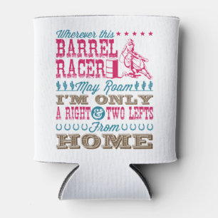 Wherever This Barrel Racer May Roam Barrel Racing Can Cooler