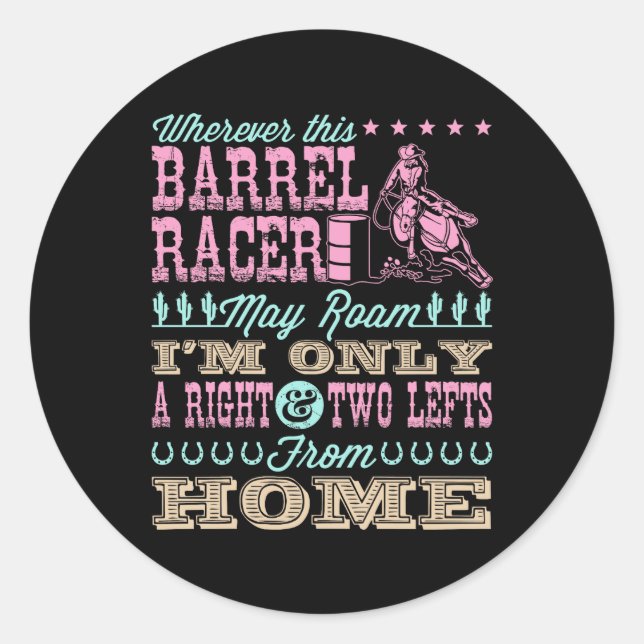 Wherever This Barrel Racer May Roam Barrel Racing Classic Round Sticker (Front)