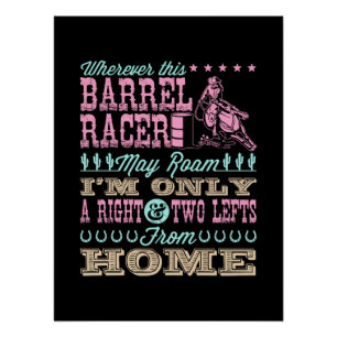 Wherever This Barrel Racer May Roam Barrel Racing Poster