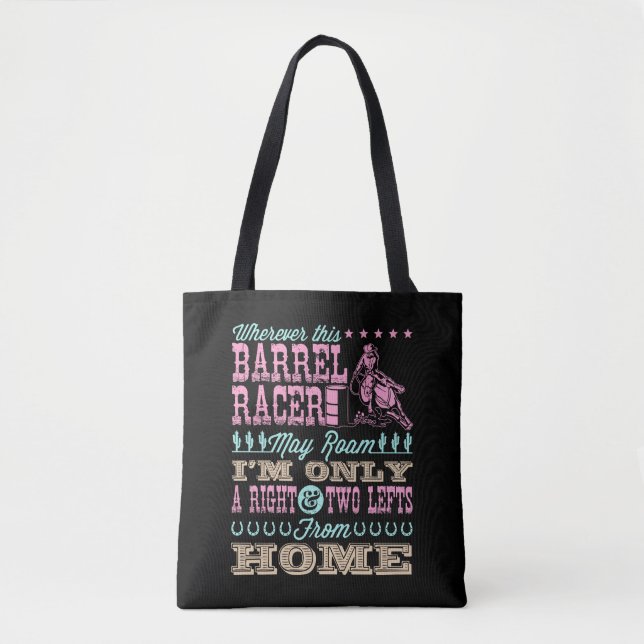 Wherever This Barrel Racer May Roam Barrel Racing Tote Bag (Front)