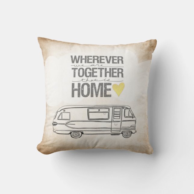 Wherever We Are Together series- Motorhome edition Cushion (Front)