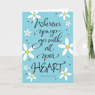 Wherever you go-go with all your heart card