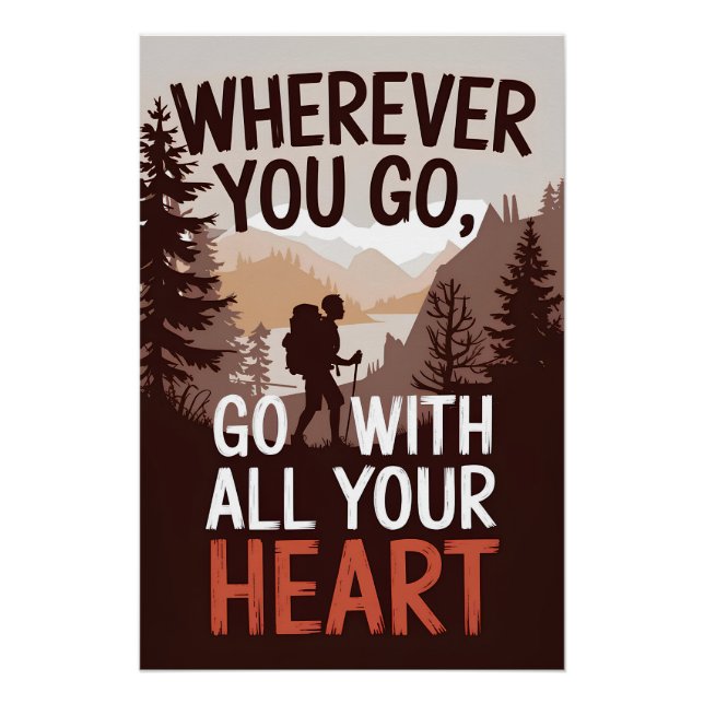 Wherever you go, go with all your heart poster (Front)