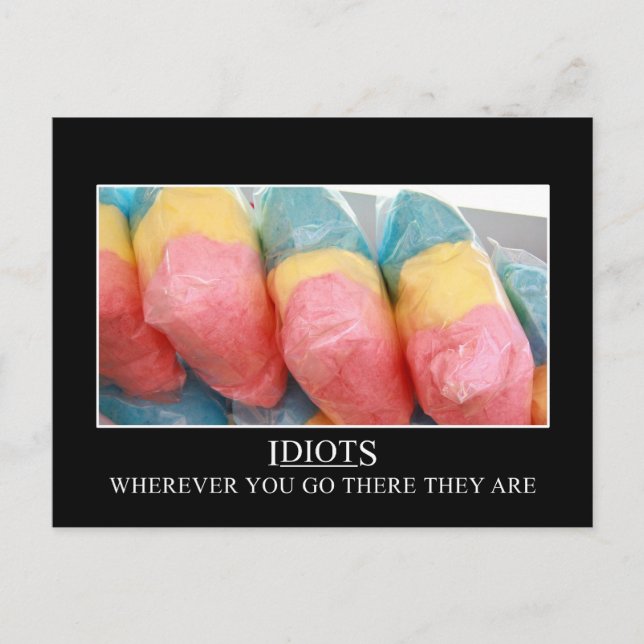 Wherever you go the idiots will follow postcard (Front)