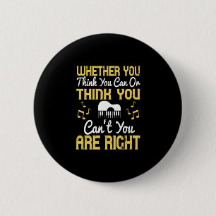 Whether You Think You Can Or Think You Can'T 6 Cm Round Badge