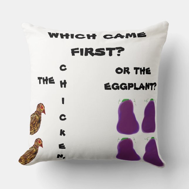 which came first? chicken or eggplant? Pillow (Front)