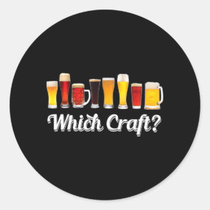 Which Craft_ _ Brewers Shirts _ Funny Halloween Classic Round Sticker