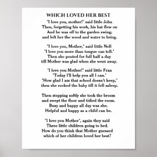 WHICH LOVES YOU BEST MOTHER poem Poster