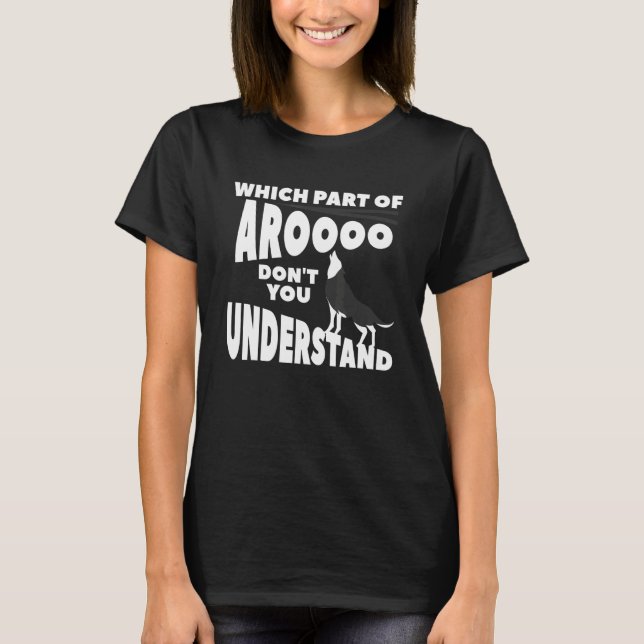 Which Part Of Aroooo Don't You Understand Siberian T-Shirt (Front)
