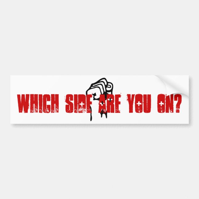 Which Side Are You On? Bumper Sticker (Front)