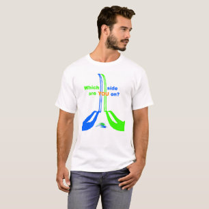 "Which Side Are YOU On?" T-Shirt