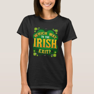 Which Way To The Irish Exit St Patrick's Day Party T-Shirt