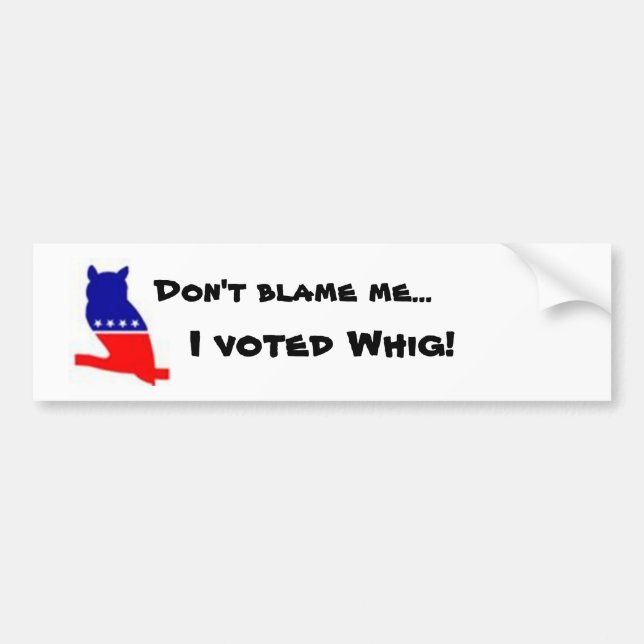 Whig bumper stucker bumper sticker (Front)