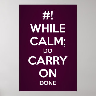 While Calm Do Carry On Poster