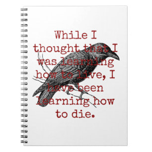 While I Thought That I Was Learning - Death Quote Notebook