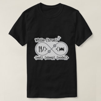 While True Eat Sleep Code Programmer T-Shirt