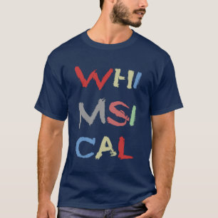 Whimsical Beautiful Colourful Text T-Shirt