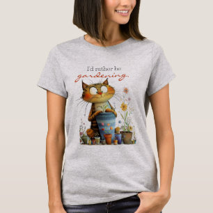 Whimsical Cute Cat "I'd Rather Be Gardening" T-Shirt