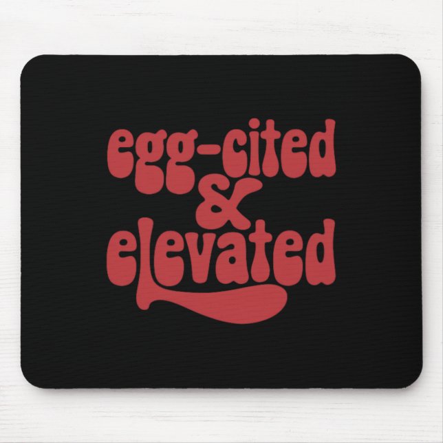 Whimsical Egg-cited And Elevated Easter Fun Joke  Mouse Pad (Front)