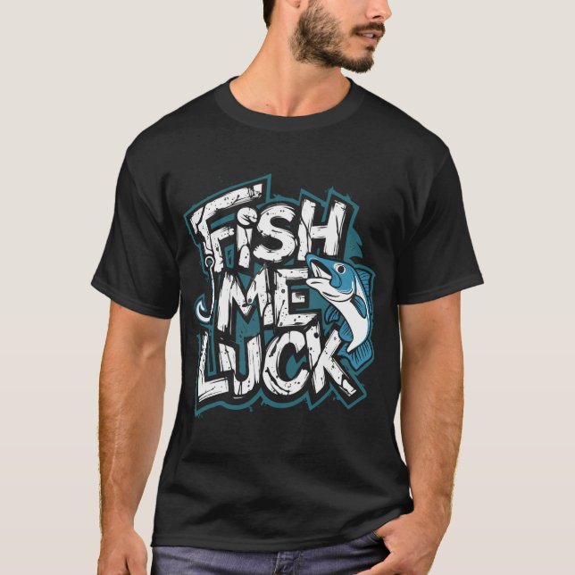 Whimsical Fish Me Luck Design T-Shirt (Front)