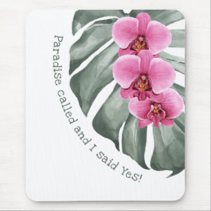 Whimsical Floral Tropical Quote Paradise Called Mouse Pad