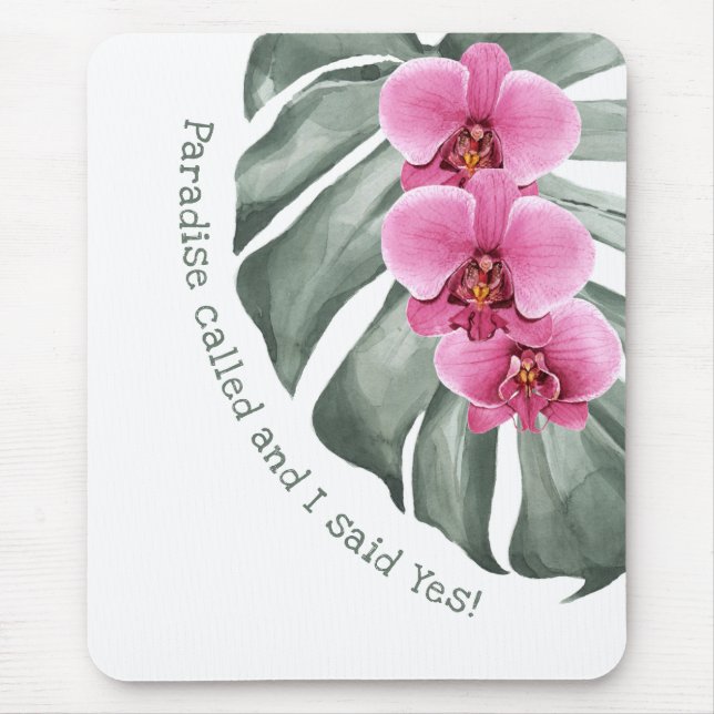 Whimsical Floral Tropical Quote Paradise Called Mouse Pad (Front)