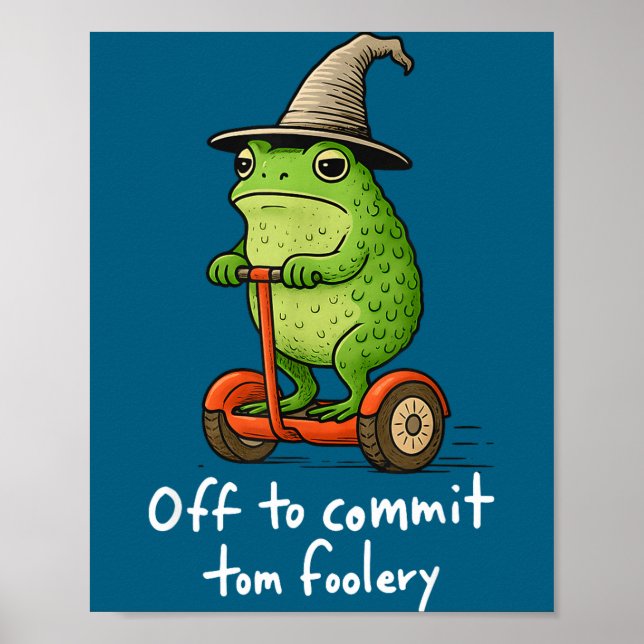 Whimsical Frog Wizard Meme Off To Commit Tom Foole Poster (Front)