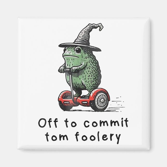 Whimsical Frog Wizard Off To Commit Tom Foolery Fr Magnet (Front)