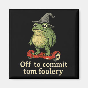 Whimsical Frog Wizard Off To Commit Tom Foolery Fr Magnet