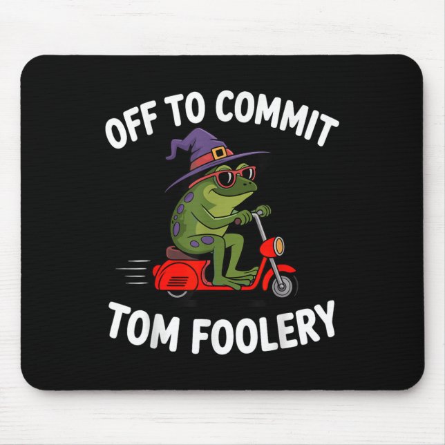Whimsical Frog Wizard Off To Commit Tom Foolery Fr Mouse Pad (Front)