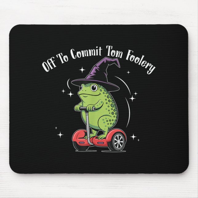 Whimsical Frog Wizard Off To Commit Tom Foolery Fr Mouse Pad (Front)