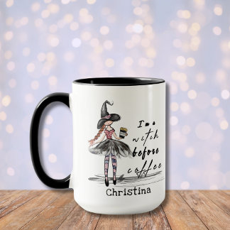Whimsical  Funny Quote I'm a Witch Before Coffee Mug
