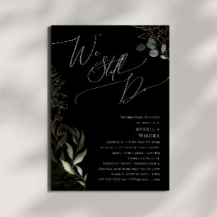 Whimsical Greenery Black We Still Do Vow Renewal Invitation