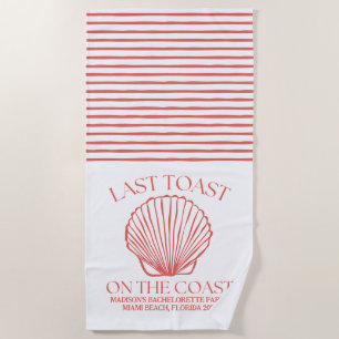 Whimsical Last Toast On The Coast Coral Beach Towel