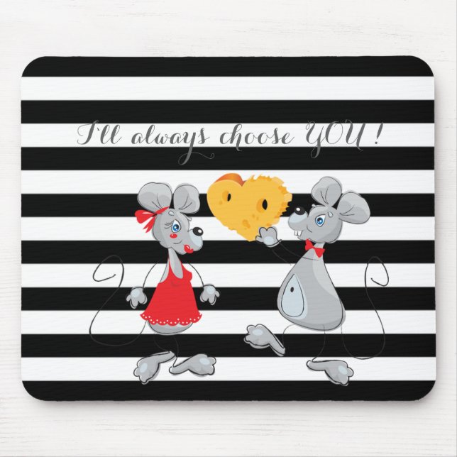 Whimsical  Mouses-I`ll always choose you, Stripes Mouse Pad (Front)