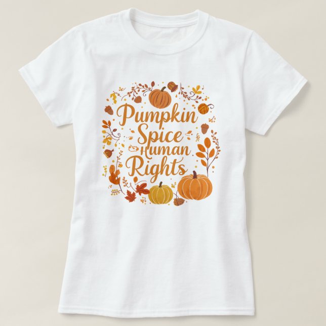 Whimsical Pumpkin Spice Human Rights Graphic T-Shirt (Design Front)