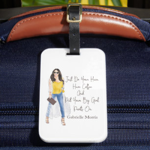 Whimsical Quote "Get Your Big Girl Pants On" Luggage Tag