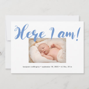 Whimsical Script Here I am Blue Boy Birth Announcement