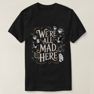 Whimsical Tea Party Chaos Quote Shirt