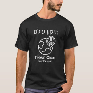 Whimsical Tikkun Olam, Hebrew Saying Of World Peac T-Shirt