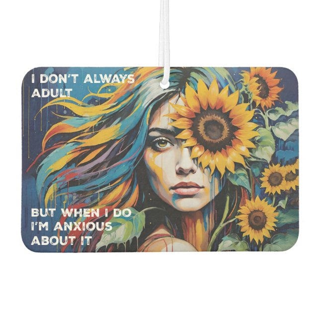Whimsical Woman Adulting & Anxious With Sunflower Car Air Freshener (Front)