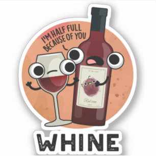 Whine Funny Wine Pun