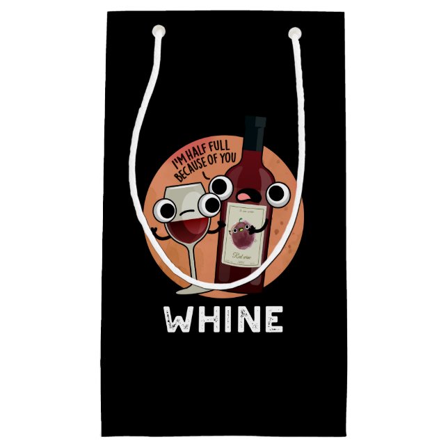 Whine Funny Wine Pun Dark BG Small Gift Bag (Front)