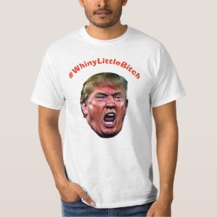 #WhineyLittleBitch Funny Anti-Trump T-Shirt