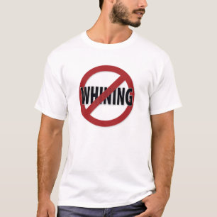 Whining Prohibited. shirt