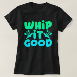 Whip It Good Graphic T-Shirt