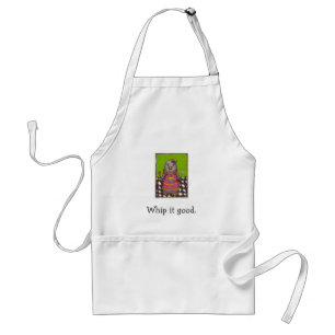 Whip it good. standard apron
