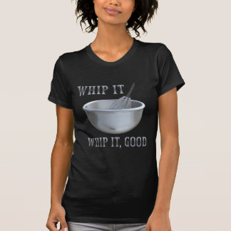 Whip It! T-Shirt